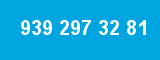 939 297 32 81